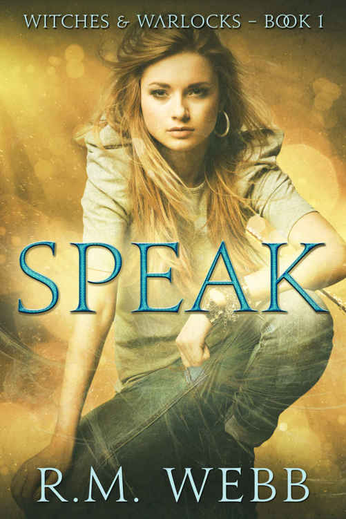 Speak (Witches & Warlocks Book 1) by R. M. Webb