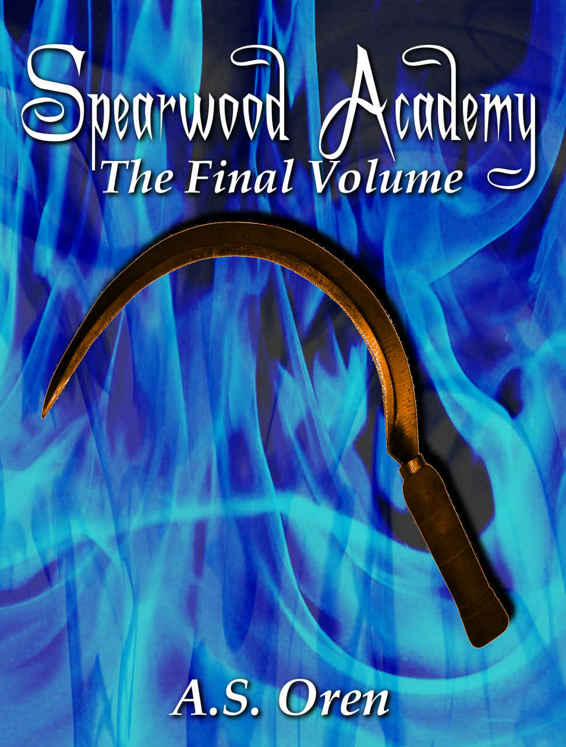 Spearwood Academy Volume Eight (The Spearwood Academy Series Book 8) by A.S. Oren