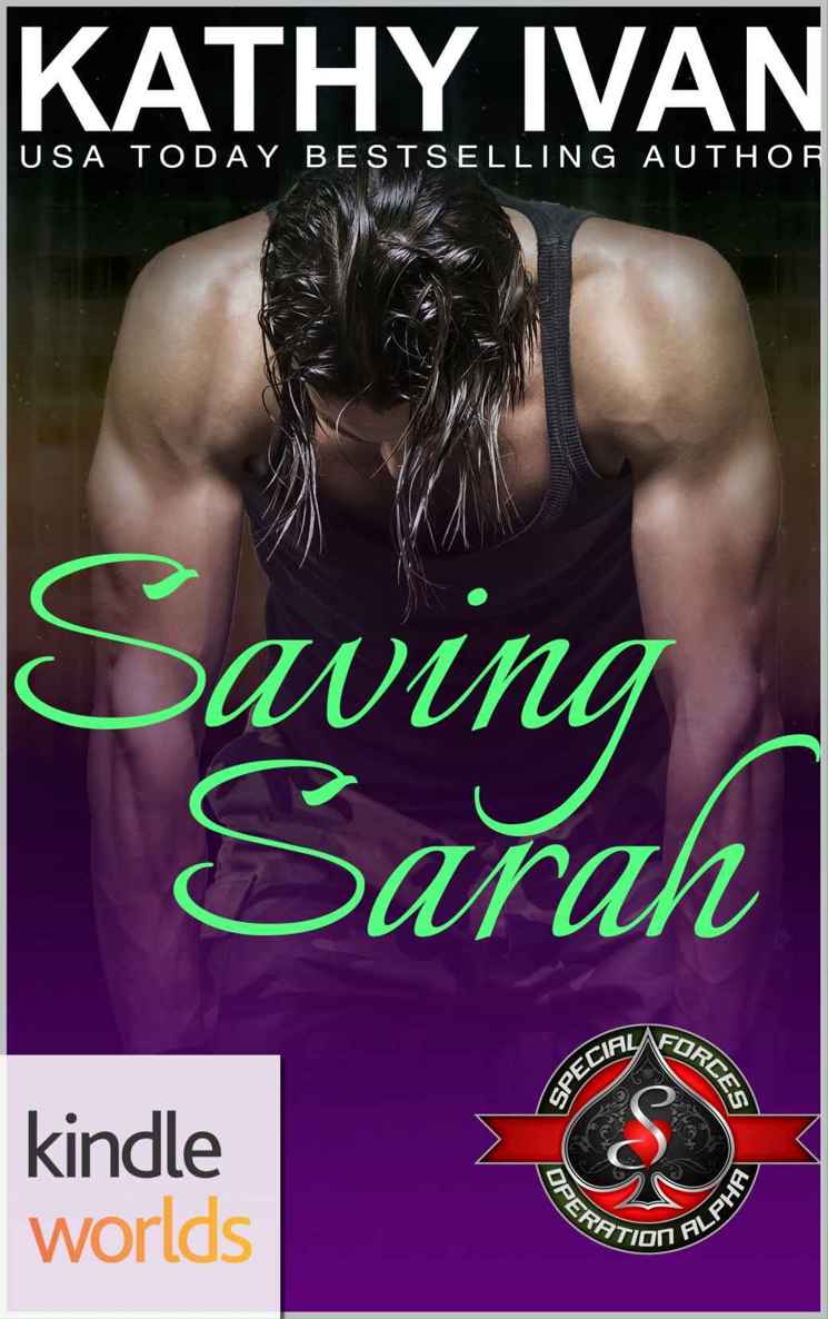 Special Forces: Operation Alpha: Saving Sarah (Kindle Worlds Novella) (New Orleans Connection Series Book 7) by Kathy Ivan