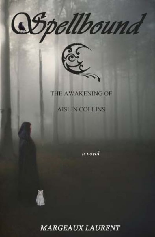 Spellbound: The Awakening of Aislin Collins by Margeaux Laurent