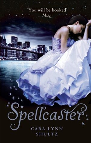 Spellcaster. Cara Lynn Shultz (2013)