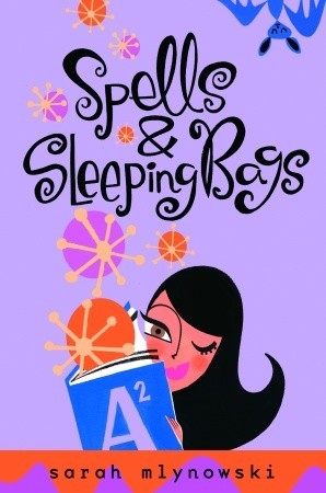 Spells & Sleeping Bags (2007) by Sarah Mlynowski