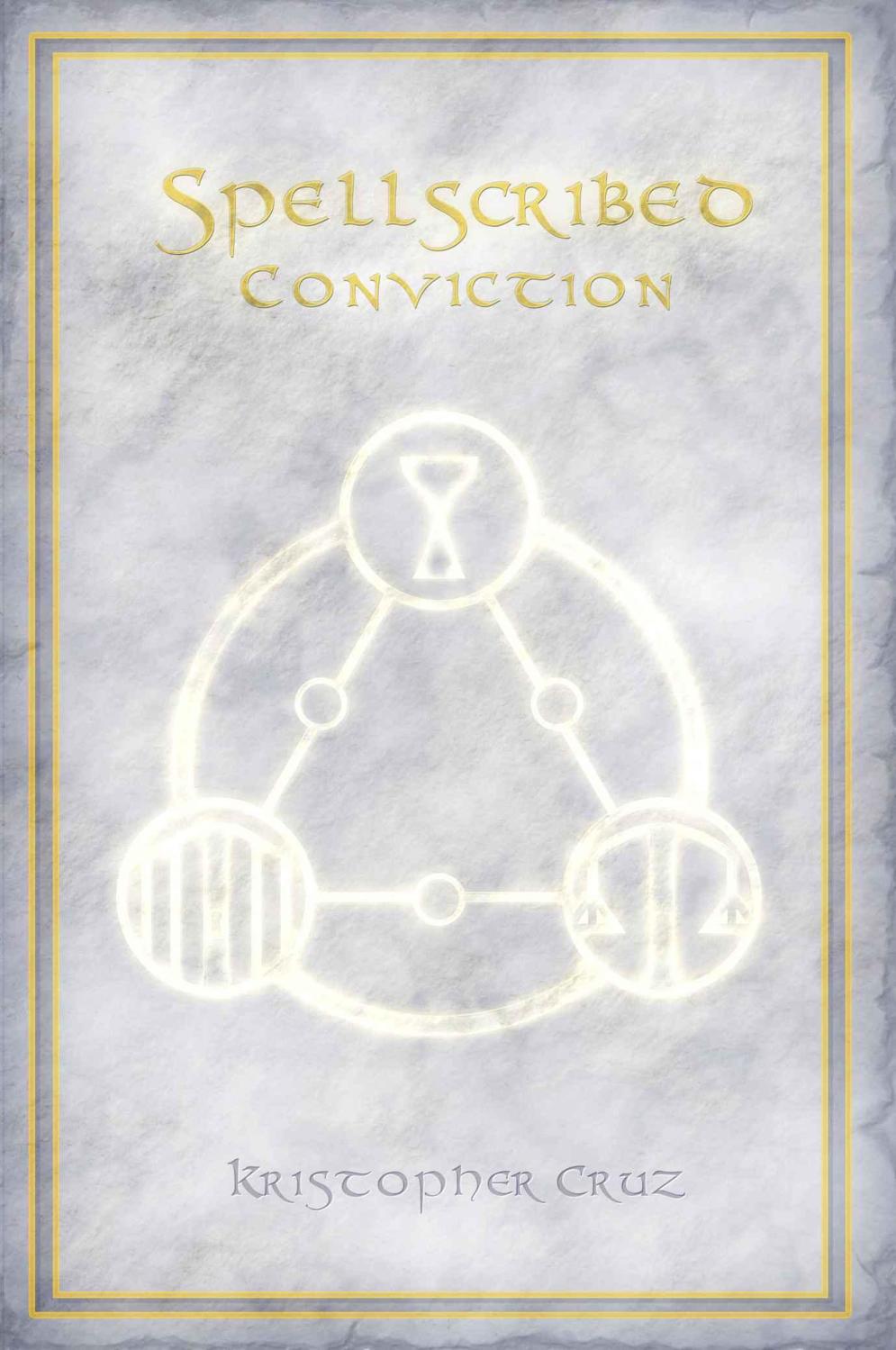 Spellscribed: Conviction by Kristopher Cruz