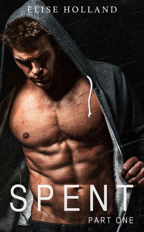 Spent - Part 1 (Spent, a New Adult Romance, MMA Series)