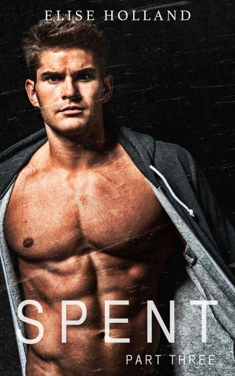 Spent - Part Three (Bad Boy Fighter Book 3) by Holland, Elise