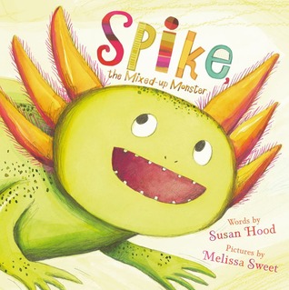 Spike, the Mixed-up Monster (2012) by Susan Hood