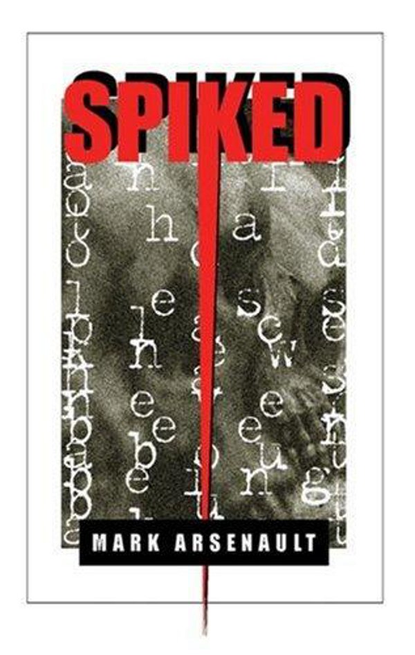 Spiked (2011) by Mark Arsenault