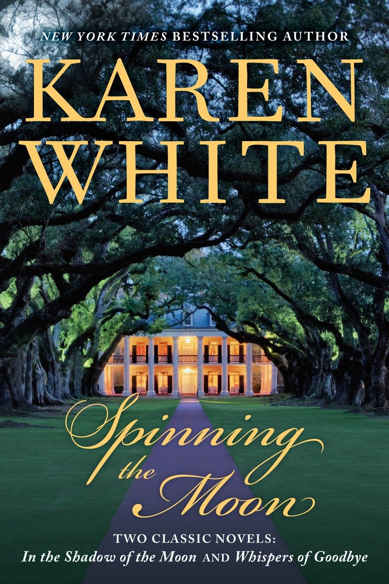 Spinning the Moon by Karen White