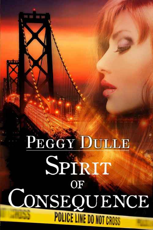 SPIRIT OF CONSEQUENCE (A Spirit Walking Mystery Book 1) by Peggy Dulle