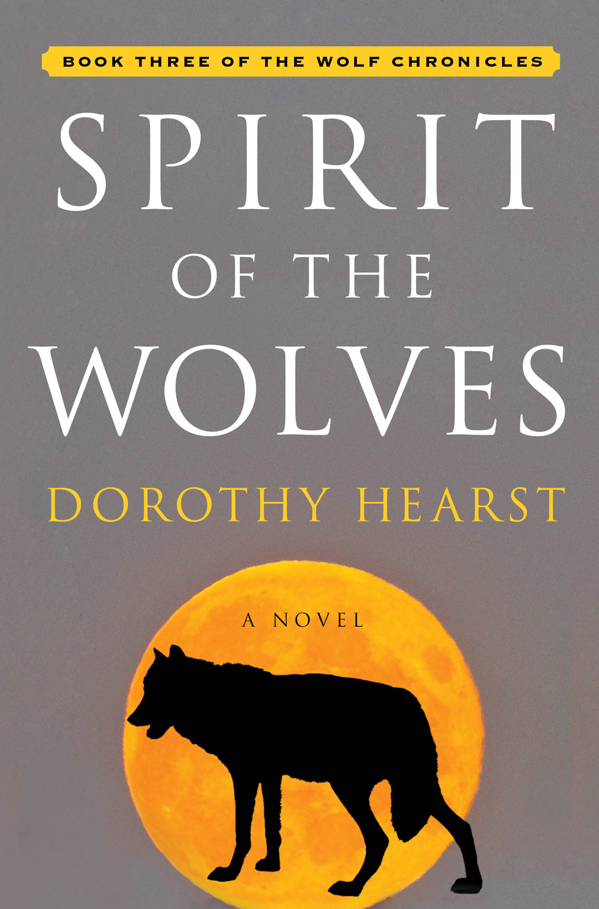 Spirit of the Wolves by Dorothy Hearst