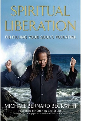 Spiritual Liberation: Fulfilling Your Soul's Potential (2008) by Michael Bernard Beckwith