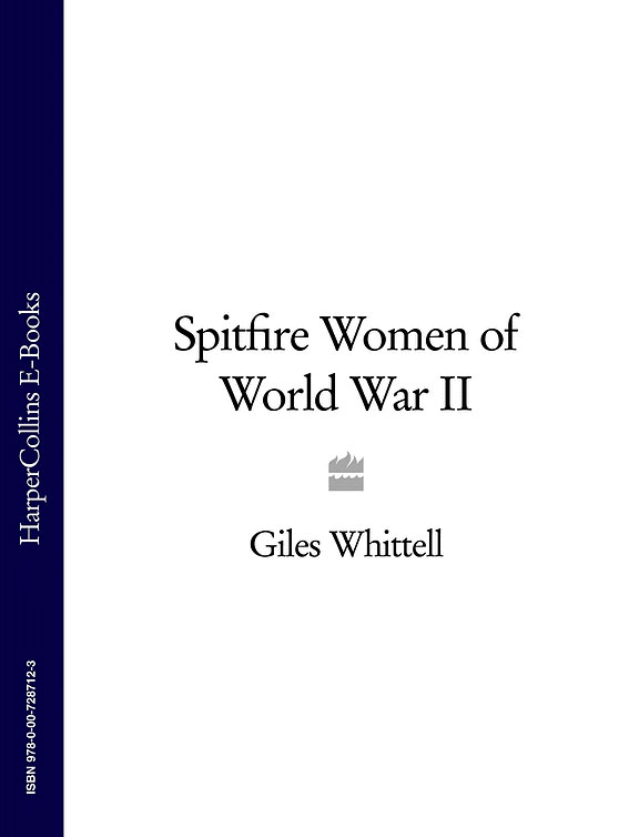 Spitfire Women of World War II (2007) by Whittell, Giles