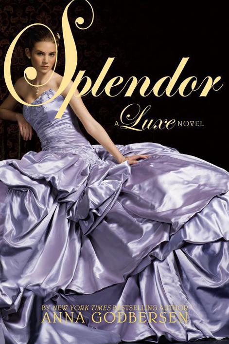 Splendor: A Luxe Novel by Anna Godbersen