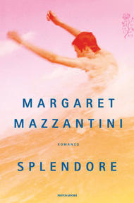 Splendore (2013) by Margaret Mazzantini