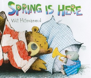 Spring Is Here (2011) by Will Hillenbrand