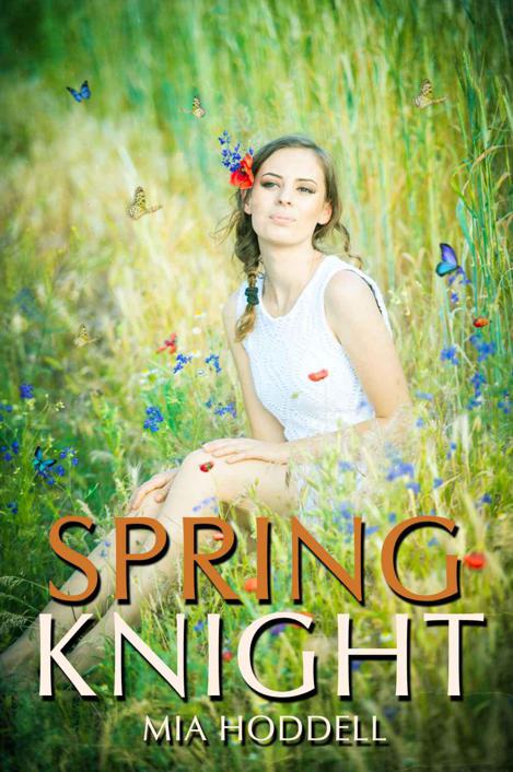 Spring Knight: Young Adult Romance Novella (A Seasons of Change Standalone) by Mia Hoddell