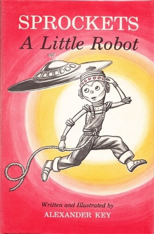 Sprockets: A Little Robot (1999) by Alexander Key