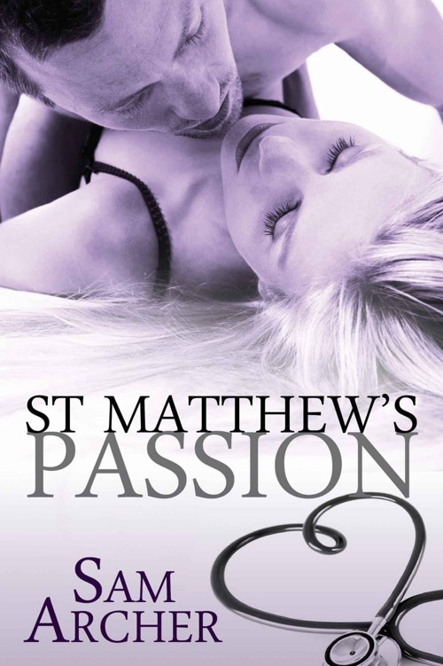 St Matthew's Passion: A Medical Romance by Archer, Sam