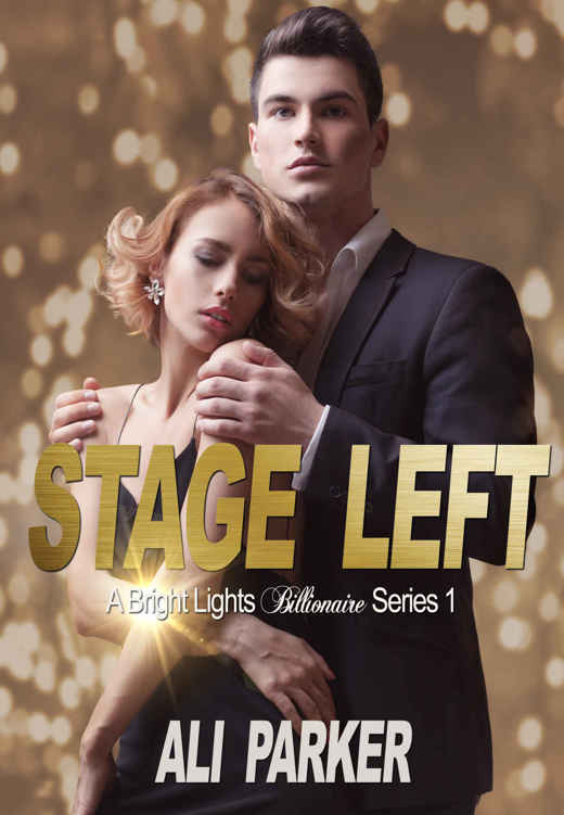 Stage Left (Bright Lights Billionaire #1) by Ali Parker