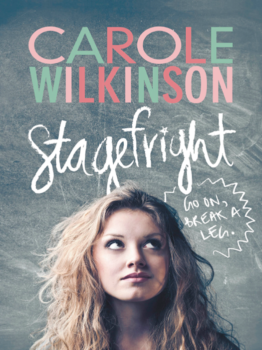 Stagefright (2013) by Carole Wilkinson