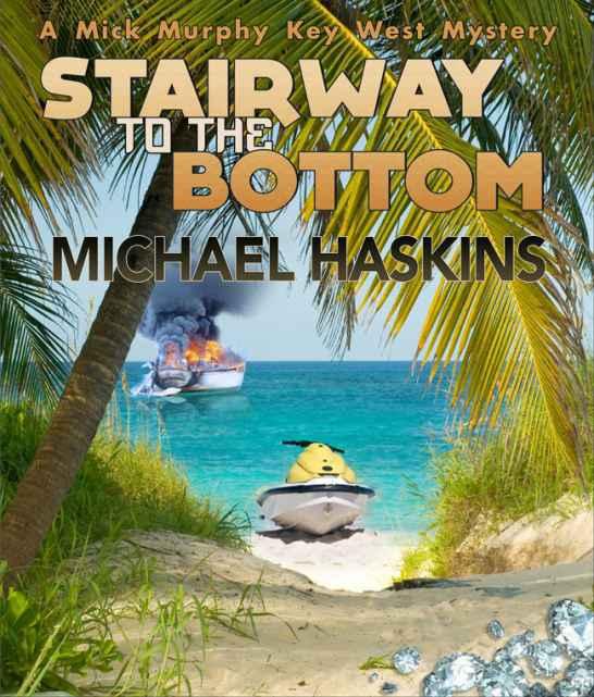 Stairway to the Bottom - a Mick Murphy Key West Mystery by Michael Haskins