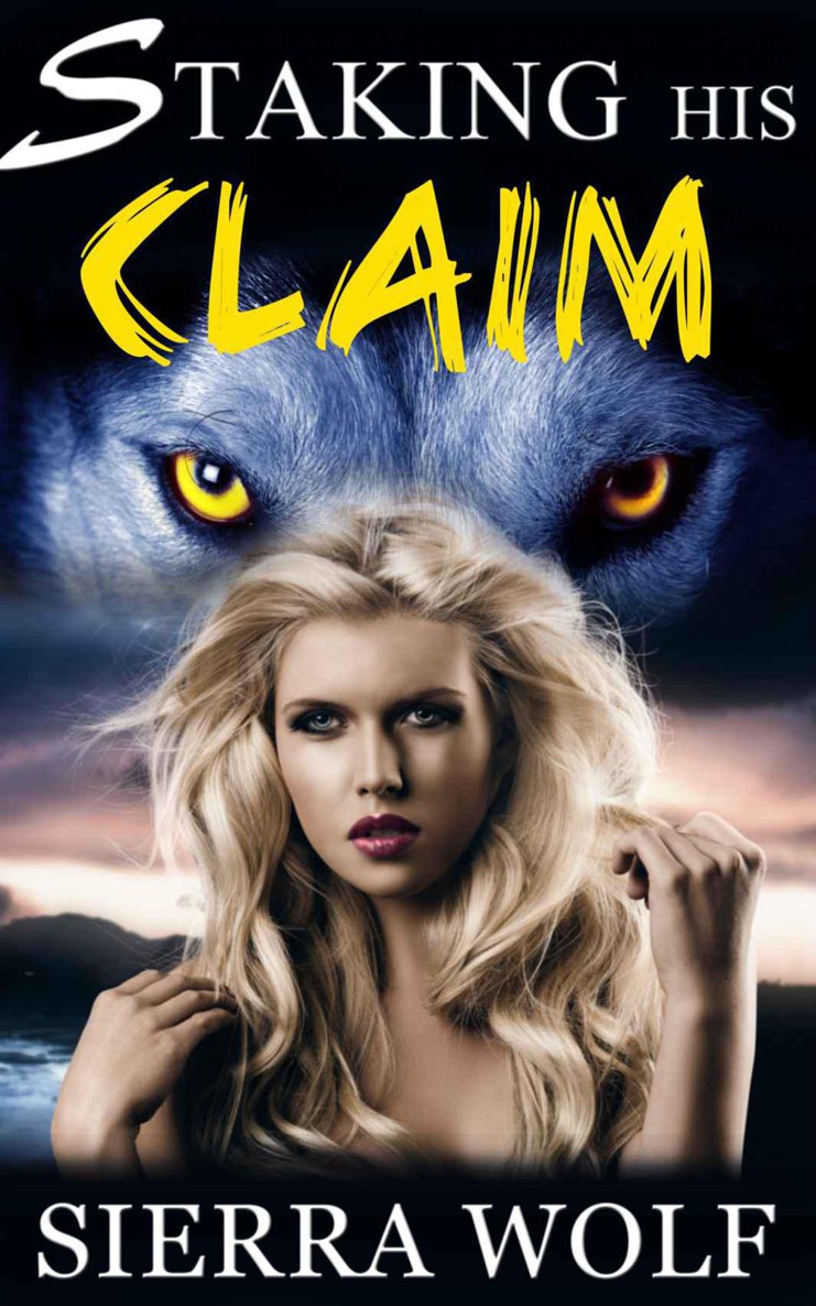 Staking His Claim (BBW Alpha Male Werewolf Paranormal Romance Erotica) by Sierra Wolf