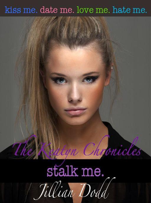 Stalk Me by Jillian Dodd