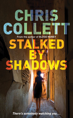 Stalked By Shadows by Chris Collett