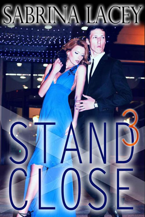 Stand Close 3 (Stand Close New Adult Romance Series) by Lacey, Sabrina