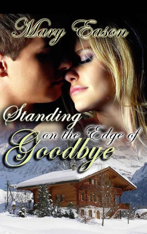 Standing on The Edge Of Goodbye (Treasures Of The Rockies) by Eason, Mary