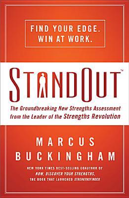 Standout (International Edition): The Groundbreaking New Strengths Assessment from the Leader of the Strengths Revolution (2011) by Marcus Buckingham