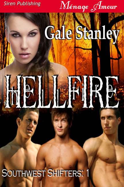 Stanley, Gale - Hellfire [Southwest Shifters 1] (Siren Publishing Ménage Amour)