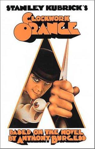 Stanley Kubrick's A clockwork orange: based on the novel by Anthony Burgess by Stanley Kubrick; Anthony Burgess