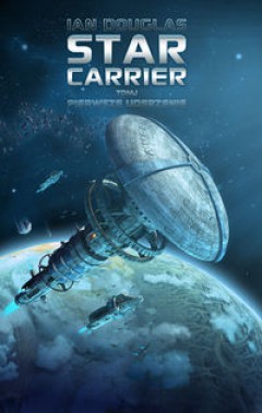 Star Carrier: Pierwsze uderzenie (2013) by Ian Douglas
