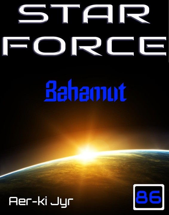 Star Force: Bahamut (SF86) (Star Force Origin Series) by Aer-Ki Jyr