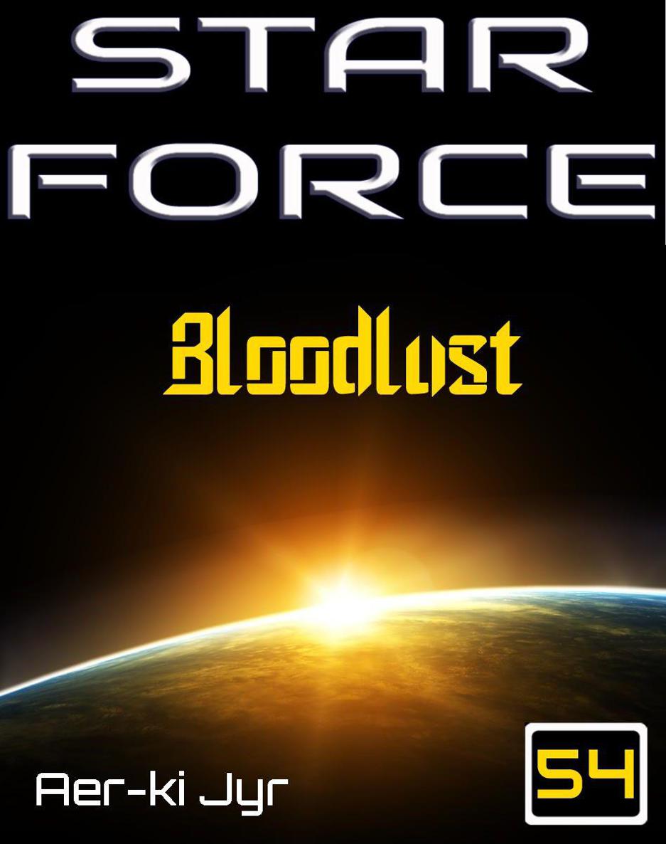 Star Force: Bloodlust (SF54) by Jyr, Aer-ki