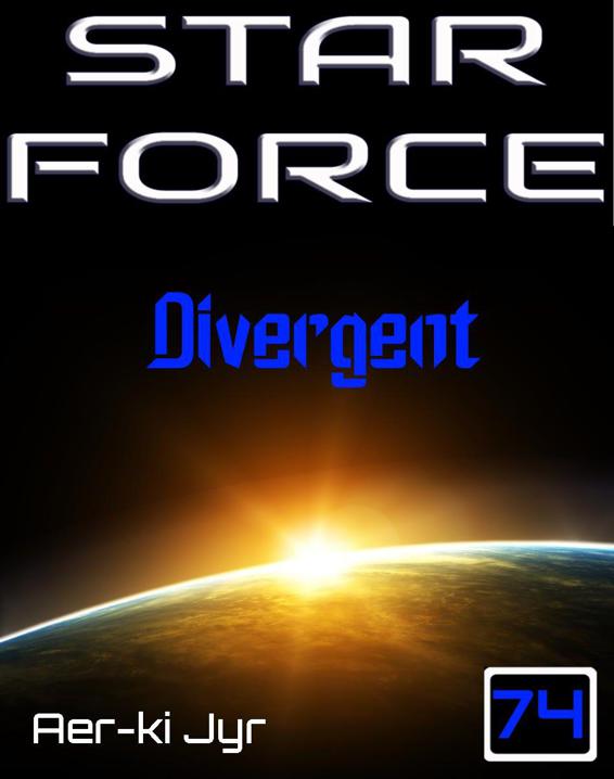 Star Force: Divergent (SF74) by Aer-Ki Jyr