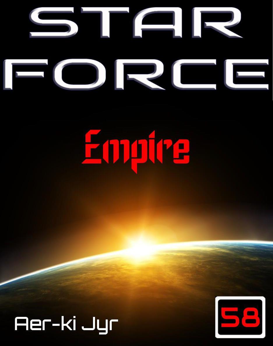 Star Force: Empire (SF58) by Jyr, Aer-ki