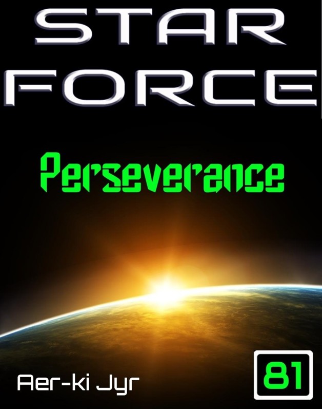 Star Force Perseverance (SF81) (Star Force Origin Series) by Aer-Ki Jyr