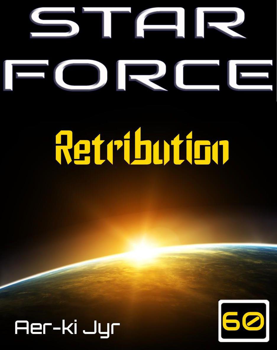 Star Force: Retribution (SF60) by Jyr, Aer-ki