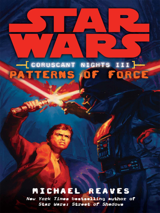 Star Wars: Coruscant Nights III: Patterns of Force by Michael Reaves