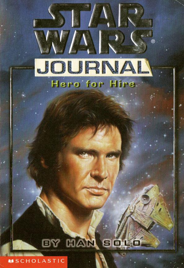 Star Wars Journal - Hero for Hire by Han Solo by Donna Tauscher