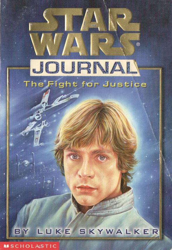 Star Wars Journal - The Fight for Justice by Luke Skywalker by John Peel