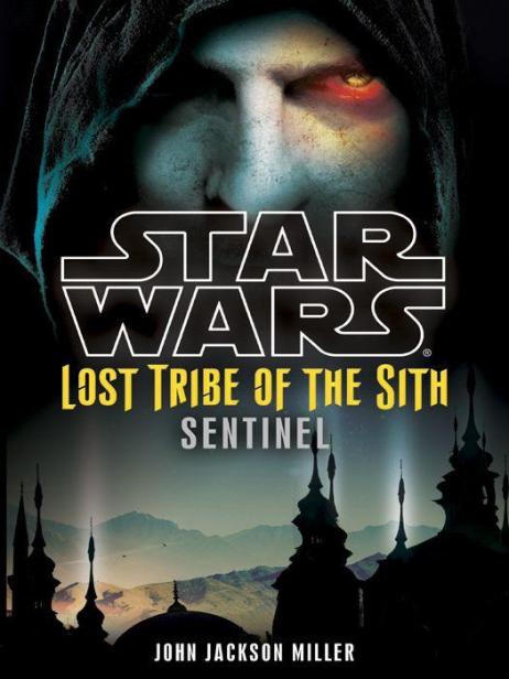 Star Wars: Lost Tribe of the Sith #6: Sentinel by Miller, John Jackson