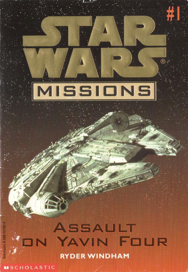 Star Wars Missions 001 - Asault on Yavin Four by Ryder Windham