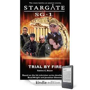 Stargate SG-1: Trial by Fire: SG1-1 by Sabine C. Bauer