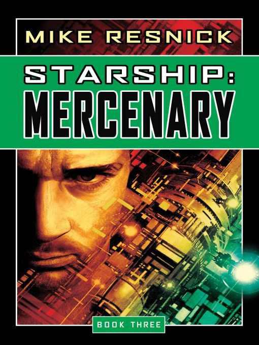 Starship: Mercenary (Starship, Book 3) by Mike Resnick