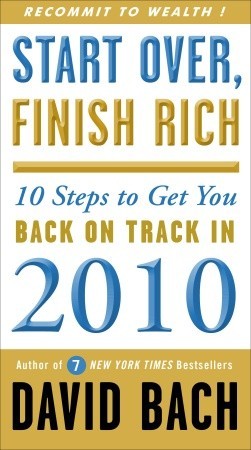 Start Over, Finish Rich: 10 Steps to Get You Back on Track in 2010 (2009) by David Bach