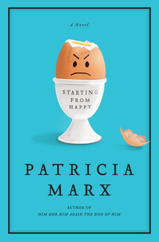 Starting from Happy (2011) by Patricia Marx