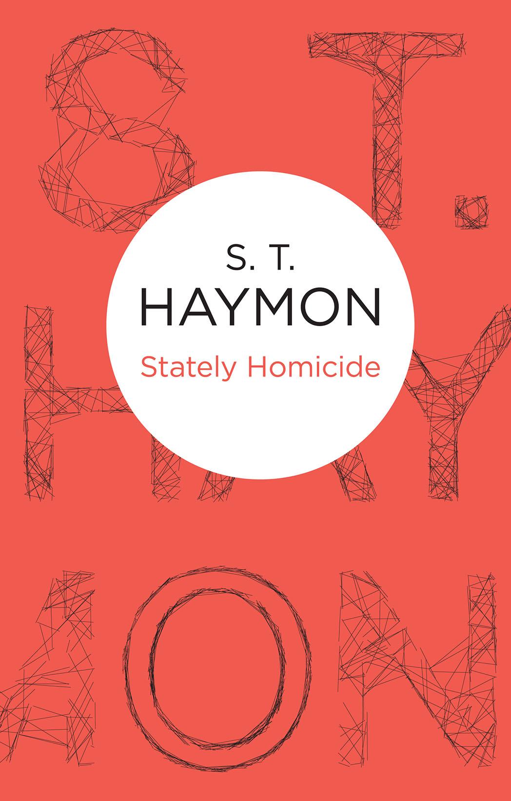 Stately Homicide by S. T. Haymon